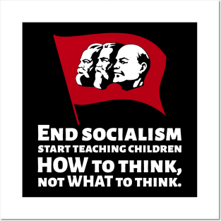 How To End Socialism - Start Teaching Children HOW To Think, Not WHAT To Think - Anti Communism Posters and Art